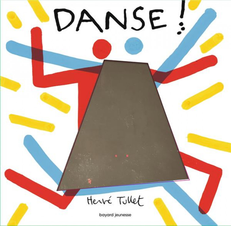 DANSE ! - TULLET HERVE - BAYARD JEUNESSE