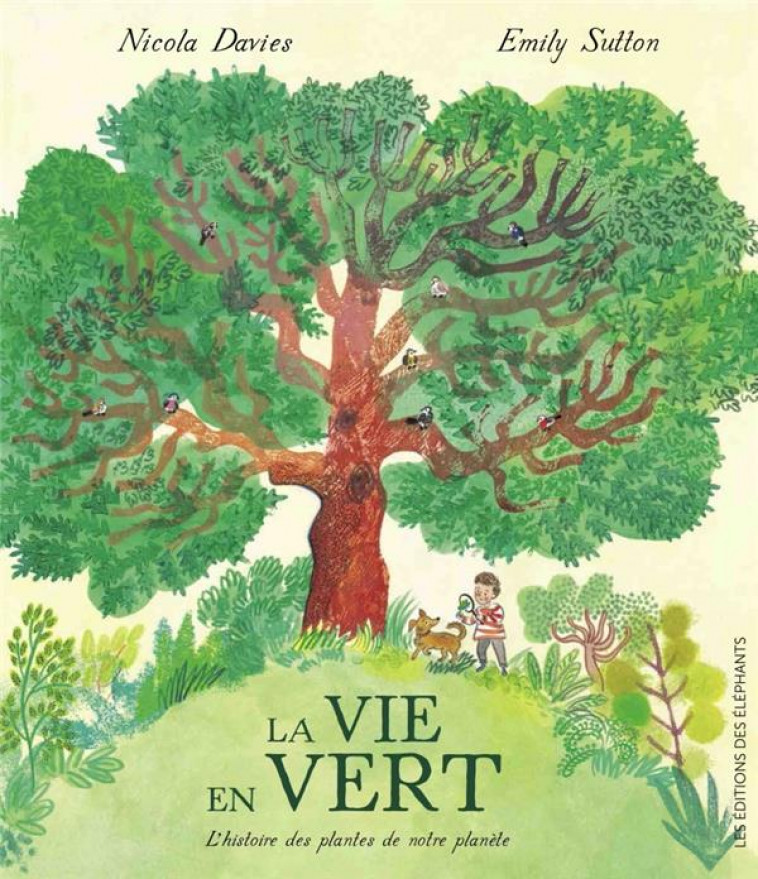 LA VIE EN VERT - L-HISTOIRE DES PLANTES DE NOTRE PLANETE - DAVIES/SUTTON - DES ELEPHANTS