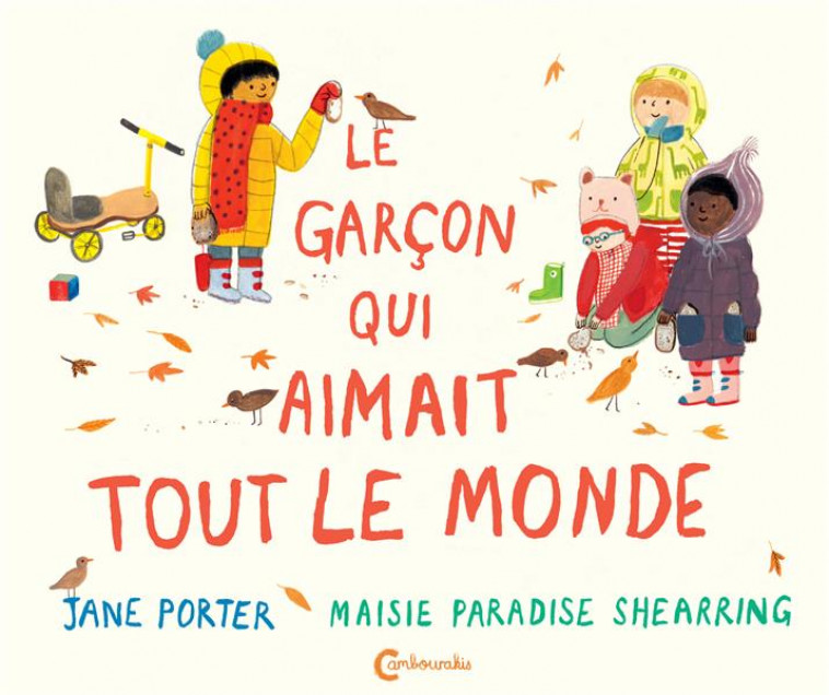 LE GARCON QUI AIMAIT TOUT LE MONDE -  PORTER, JANE - CAMBOURAKIS