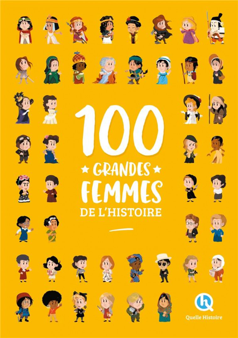 100 GRANDES FEMMES DE L-HISTOIRE - BRUNO WENNAGEL - QUELLE HISTOIRE