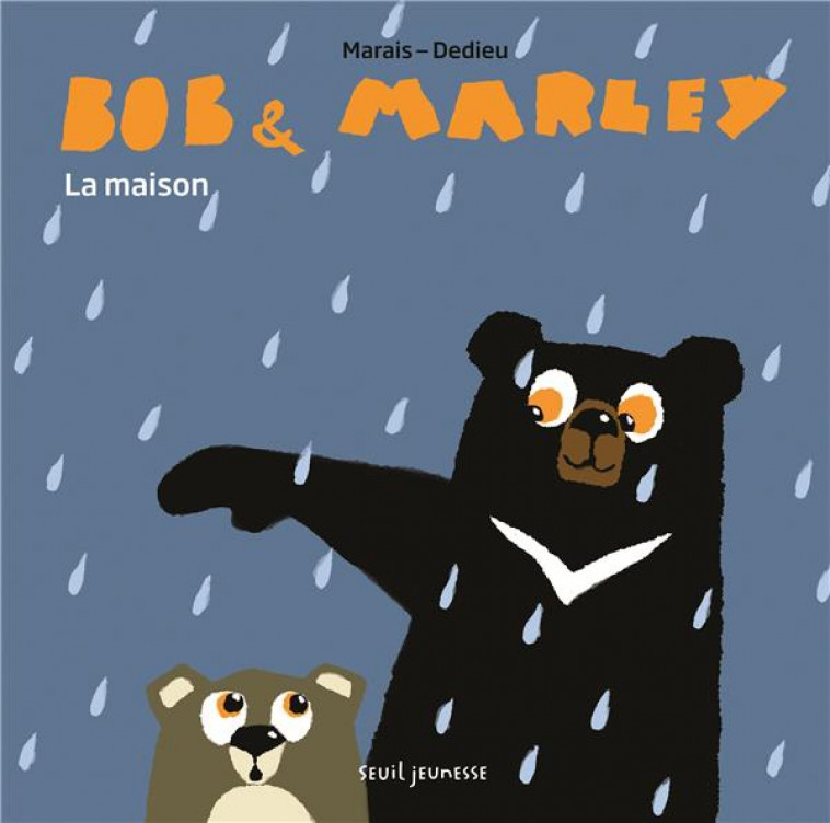 BOB ET MARLEY  -  LA MAISON - Dedieu Thierry - Seuil Jeunesse