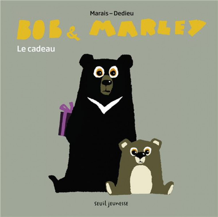 BOB et MARLEY  -  LE CADEAU - Dedieu Thierry - Seuil Jeunesse