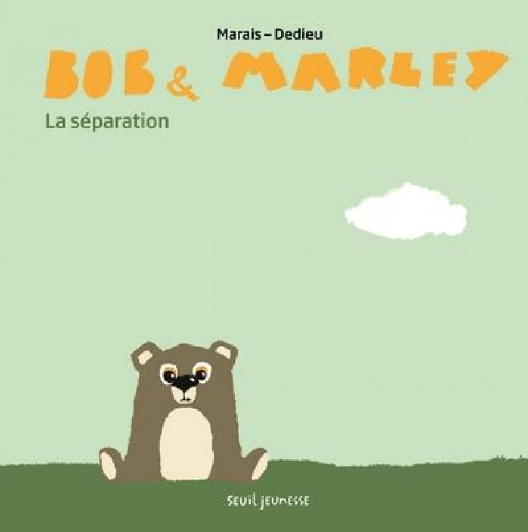 BOB et MARLEY  -  LA SEPARATION - Dedieu Thierry - Seuil Jeunesse