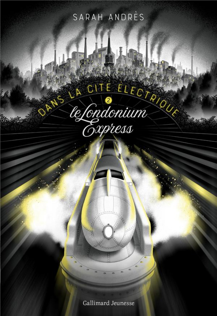 DANS LA CITE ELECTRIQUE - VOL02 - LE LONDONIUM EXPRESS - ANDRES SARAH - GALLIMARD