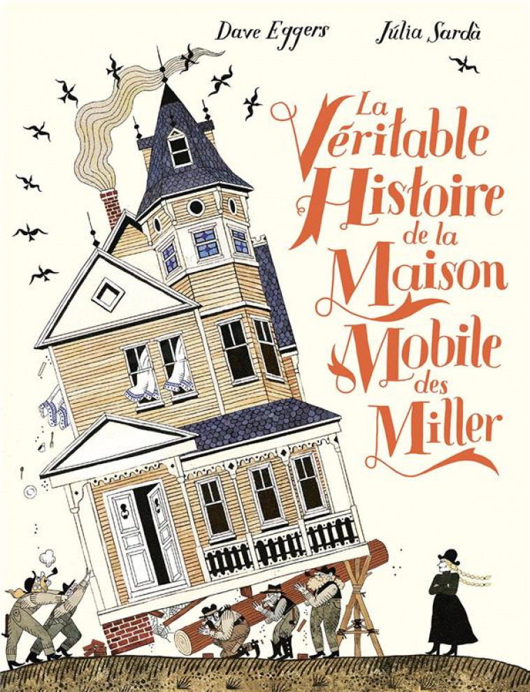 LA VERITABLE HISTOIRE DE LA MAISON MOBILE DES MILLER - EGGERS/SARDA - GALLIMARD