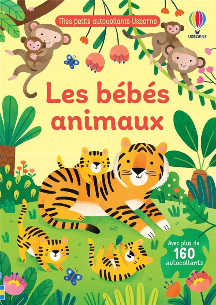 LES BEBES ANIMAUX - MES PETITS AUTOCOLLANTS USBORNE - DES 3 ANS - BINGHAM/FERRO/DOBBIE - NC