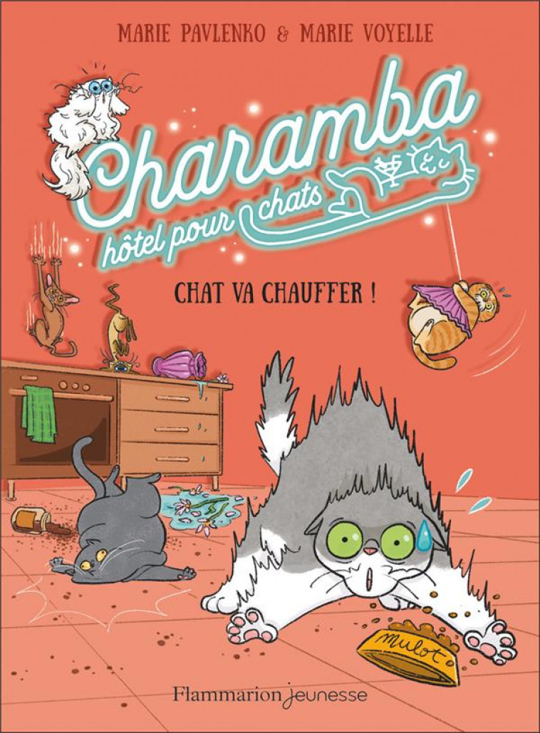 CHARAMBA, HOTEL POUR CHATS - CHAT VA CHAUFFER ! - PAVLENKO/VOYELLE - FLAMMARION