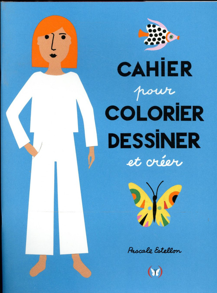 CAHIER POUR COLORIER, DESSINER ET CREER - ESTELLON PASCALE - Ed. des Grandes personnes