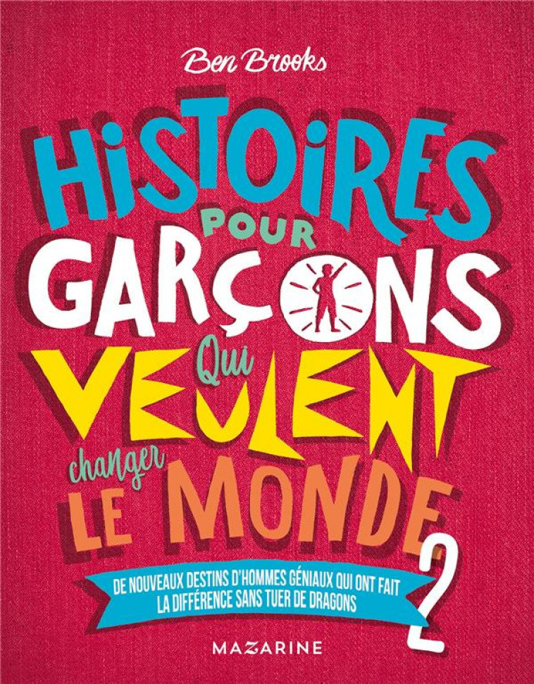 HISTOIRES POUR GARCONS QUI VEULENT CHANGER LE MONDE-VOL.2 - BROOKS BEN - MAZARINE FAYARD