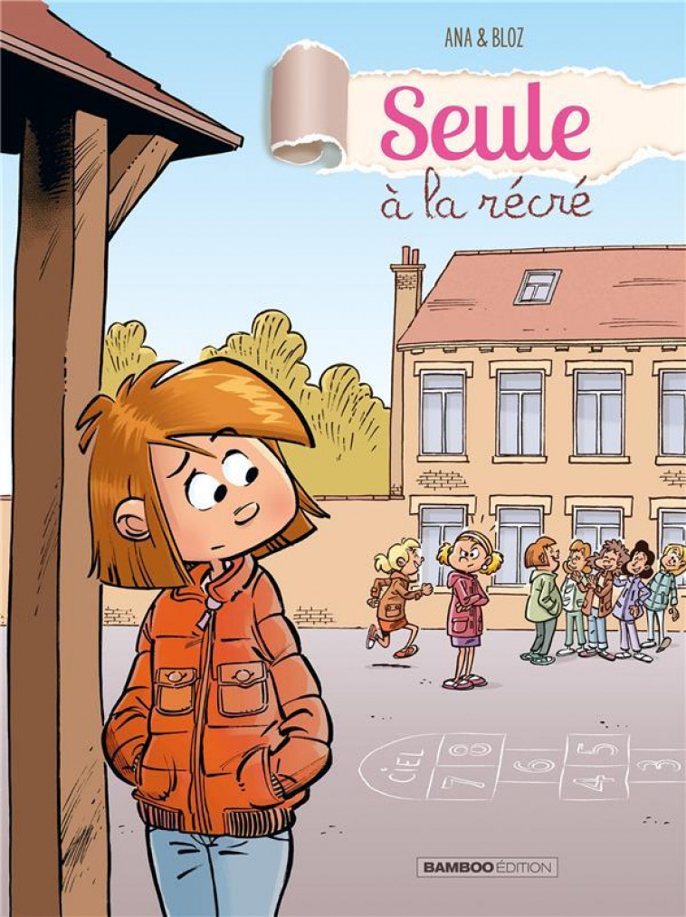 SEULE A LA RECRE - TOME 01 - BLOZ/MIRABELLE/ANA - Bamboo