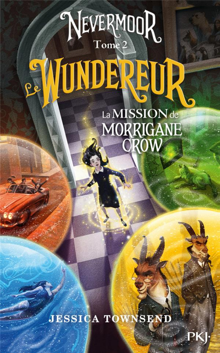 NEVERMOOR - TOME 2 LE WUNDEREUR - LA MISSION DE MORRIGANE CROW - VOL02 - TOWNSEND JESSICA - POCKET