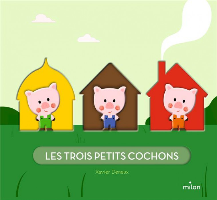 LES TROIS PETITS COCHONS - DENEUX XAVIER - Milan jeunesse