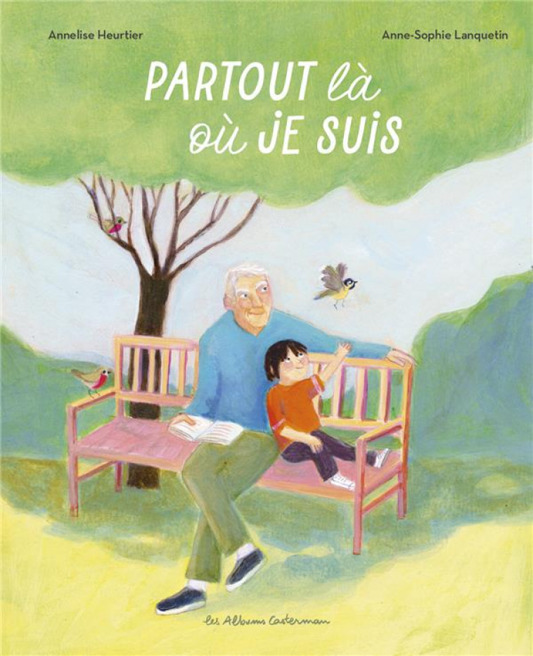 PARTOUT LA OU JE SUIS - HEURTIER/LANQUETIN - CASTERMAN