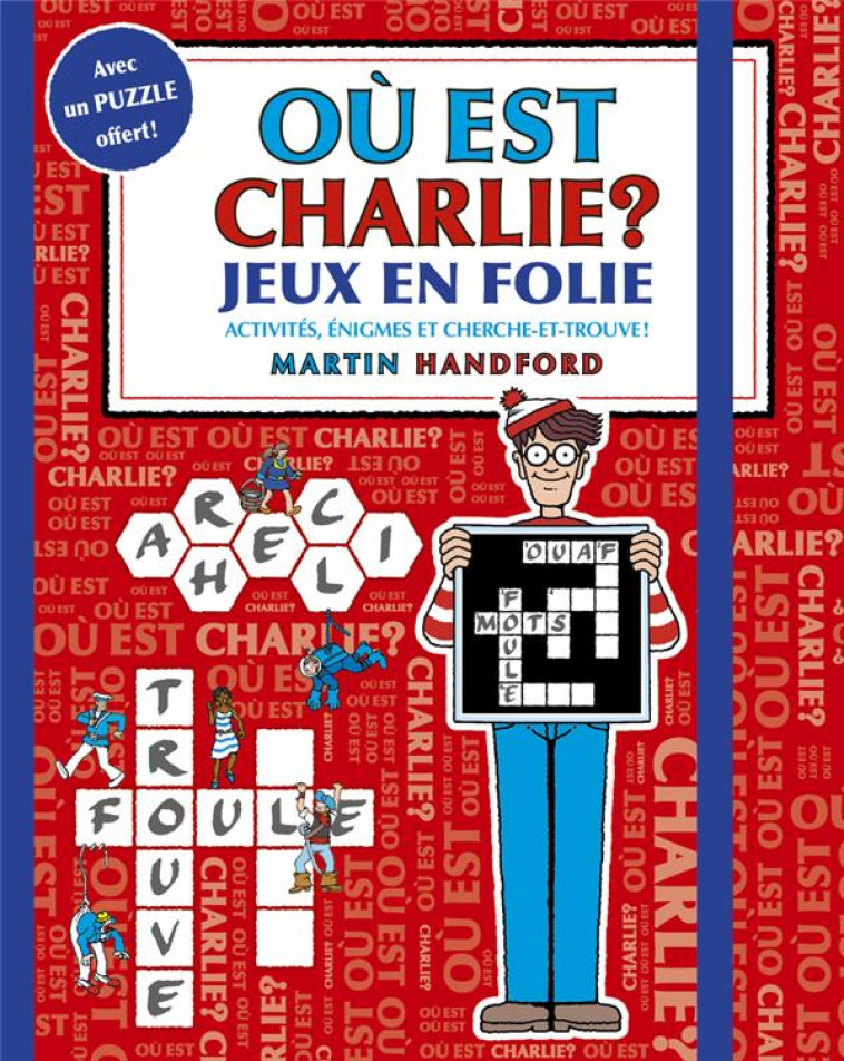 OU EST CHARLIE ? - JEUX EN FOLIE - HANDFORD MARTIN - GRUND