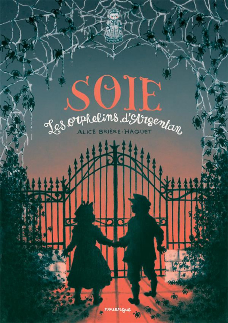 SOIE - LES ORPHELINS D'ARGENTAN - BRIERE-HAQUET ALICE - ROUERGUE