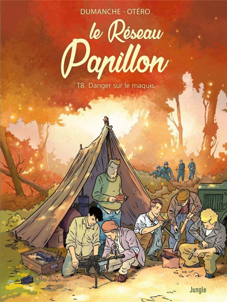 LE RESEAU PAPILLON - TOME 8 DANGER SUR LE MAQUIS - DUMANCHE/SCHMITT - CASTERMAN