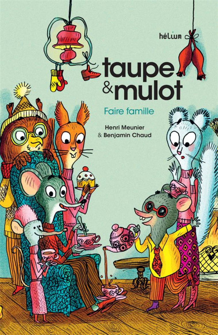 TAUPE ET MULOT 6 - FAIRE FAMILLE - VOL06 - MEUNIER/CHAUD - ACTES SUD