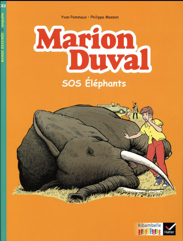 RIBAMBELLE : MARION DUVAL  -  SOS ELEPHANTS  -  SERIE TURQUOISE  -  CE2 - POMMAUX, YVAN  - Hatier