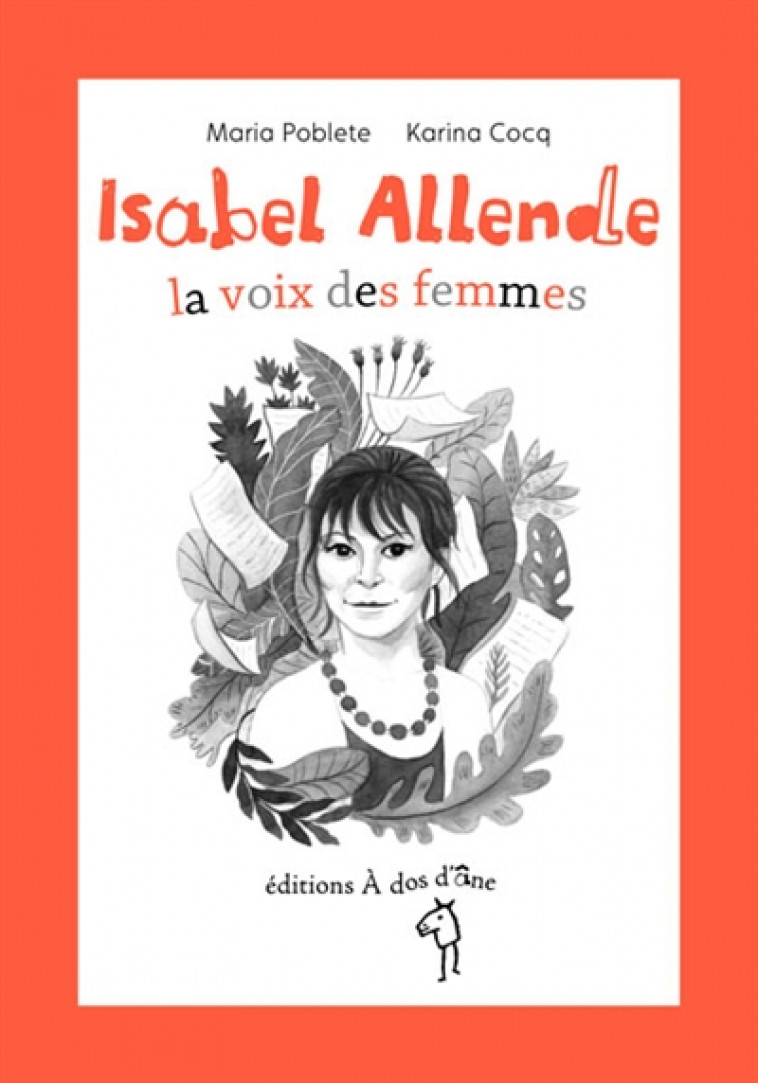 ISABEL ALLENDE, LA VOIX DES FEMMES - POBLETE/COCQ KARINA - les Ed. A dos d'âne