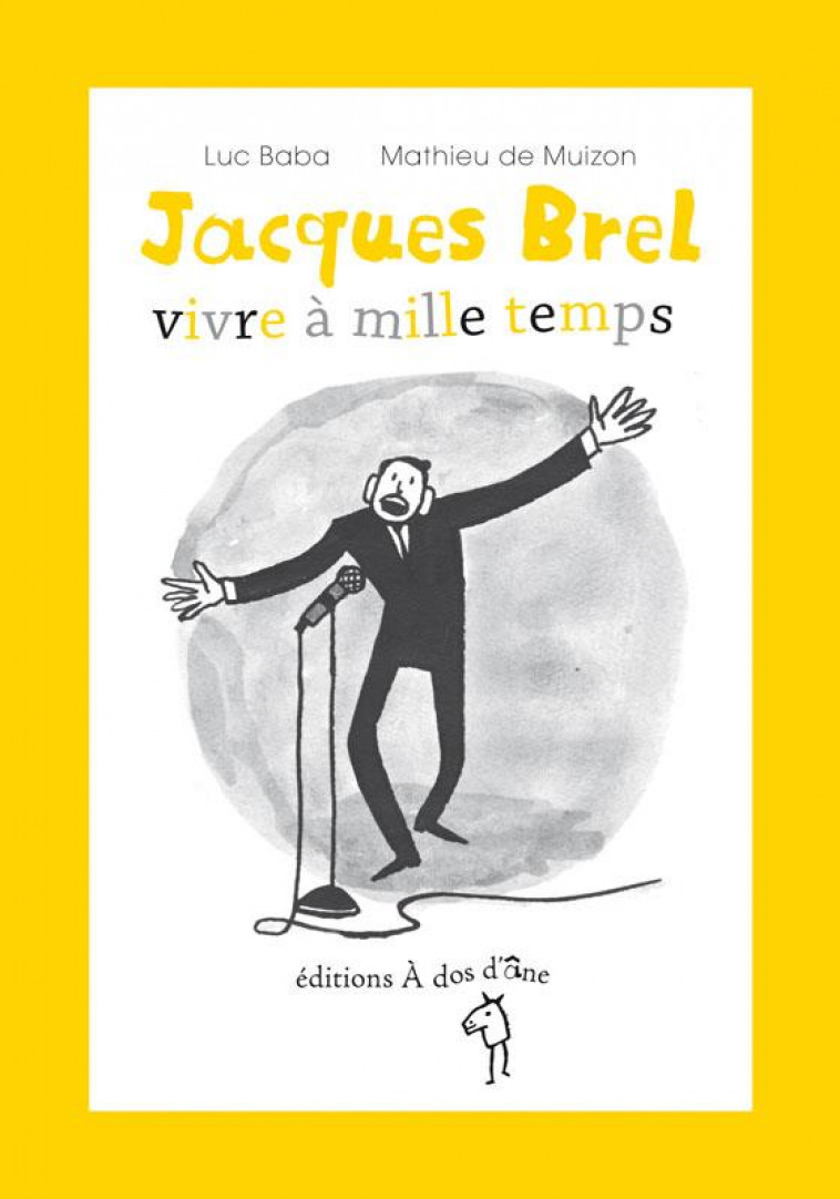 JACQUES BREL, VIVRE A MILLE TEMPS - BABA - DOS ANE