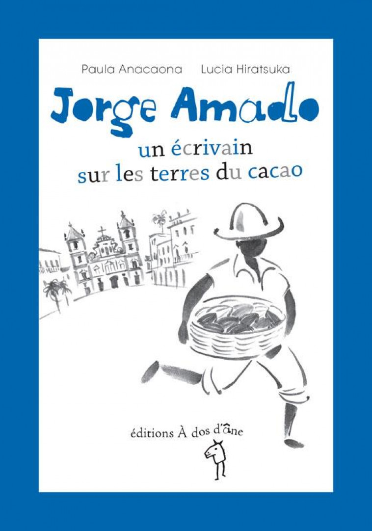 JORGE AMADO, LES TERRES DU CACAO - ANACAONA - les Ed. A dos d'âne