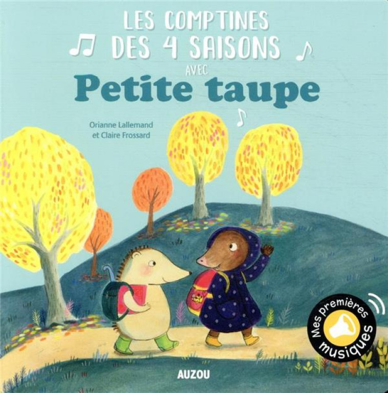 MES PREMIERS SONORES - LES COMPTINES DES 4 SAISONS AVEC PETITE TAUPE - LALLEMAND/FROSSARD - PHILIPPE AUZOU