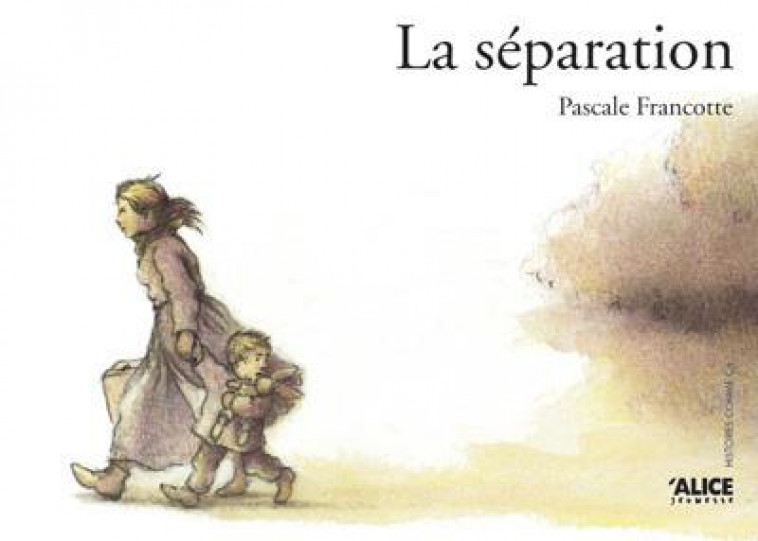 LA SEPARATION - FRANCOTTE PASCALE - ALICE