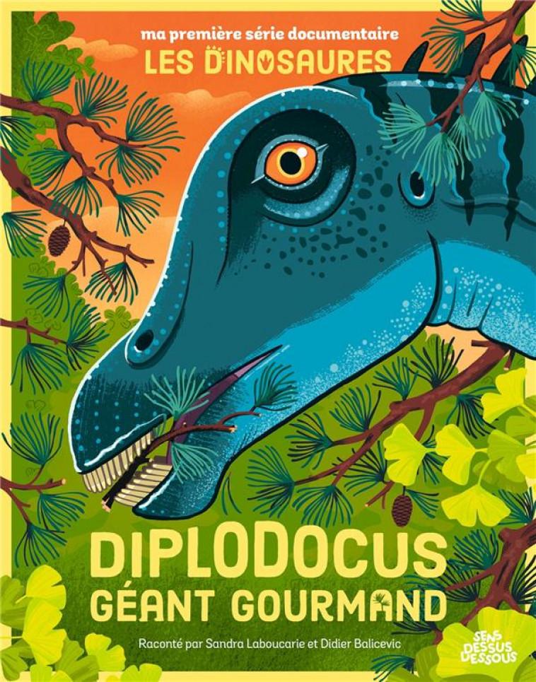 MA PREMIERE SERIE DOCUMENTAIRE LES DINOSAURES - * - DIPLODOCUS, GEANT GOURMAND - BALICEVIC/LABOUCARIE - DESSUS DESSOUS