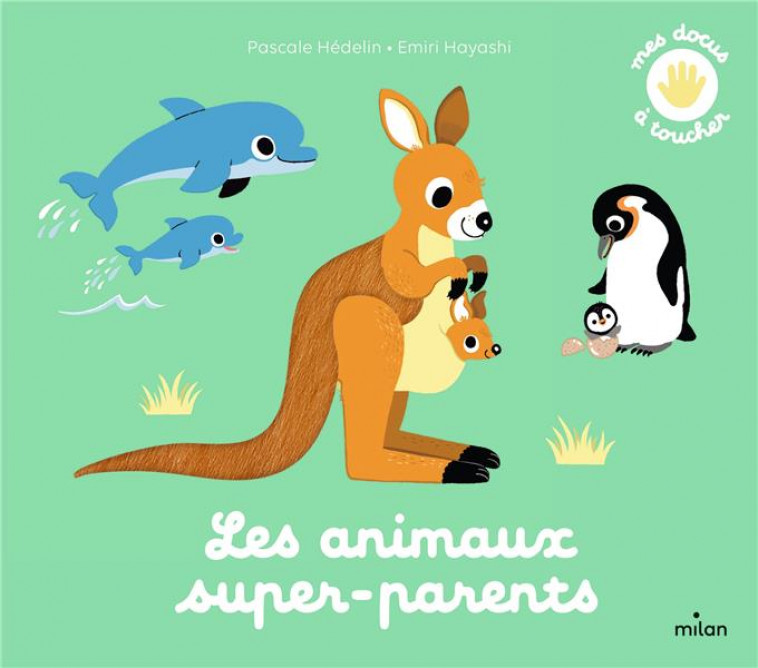 LES ANIMAUX SUPER-PARENTS - HEDELIN/HAYASHI - MILAN