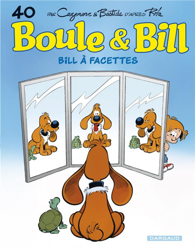 BOULE et BILL TOME 40 : BILL A FACETTES -  CAZENOVE, CHRISTOPHE  - DARGAUD