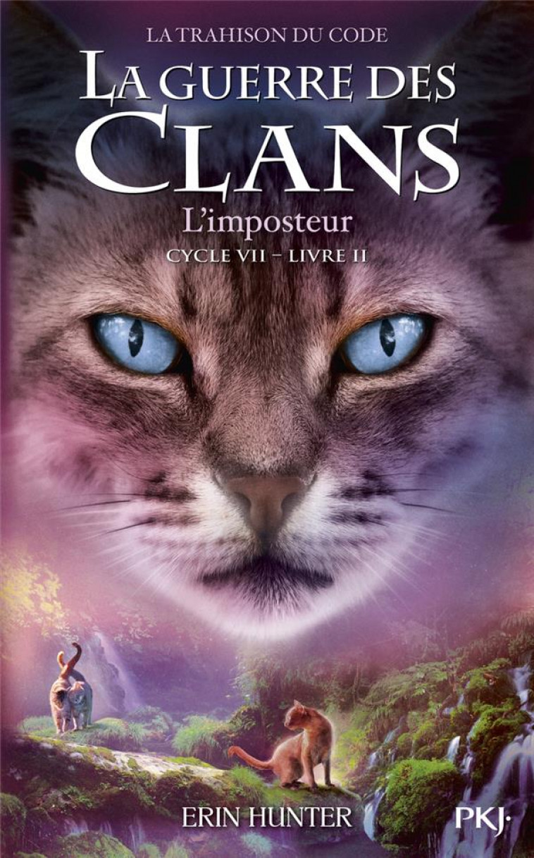 GUERRE DES CLANS CYCLE VII TOME 2 L'IMPOSTEUR - HUNTER ERIN - POCKET