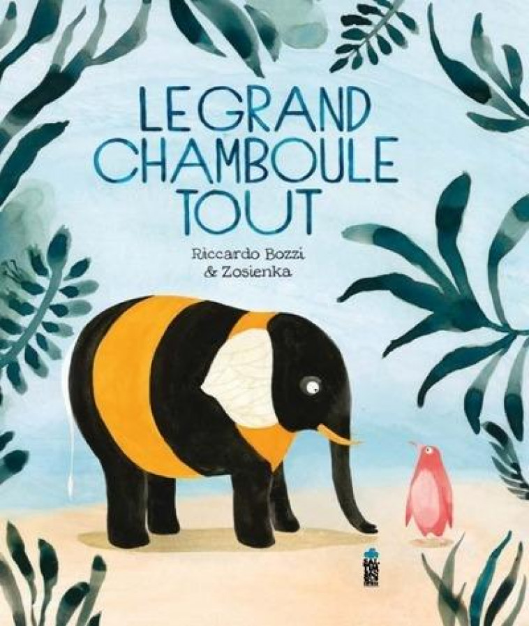 LE GRAND CHAMBOULE-TOUT - BOZZI/GIBBS - SALTIMBANQUE