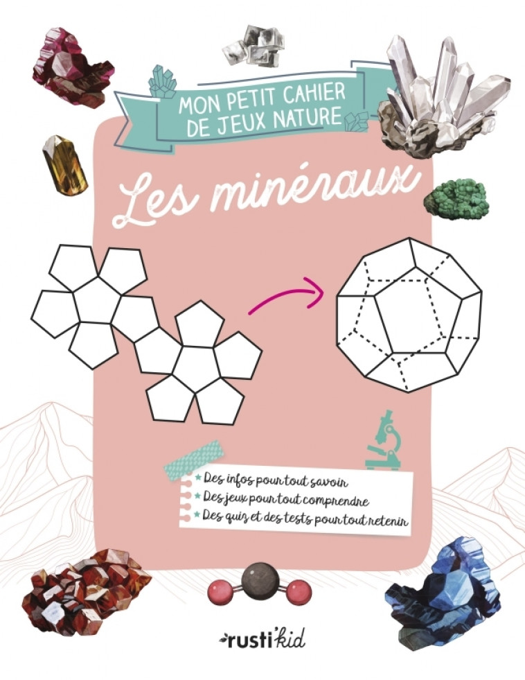 MON PETIT CAHIER NATURE JEUX : LES MINERAUX - Yann Caudal, Laurence Denis, Nicole Masson - RUSTI KID