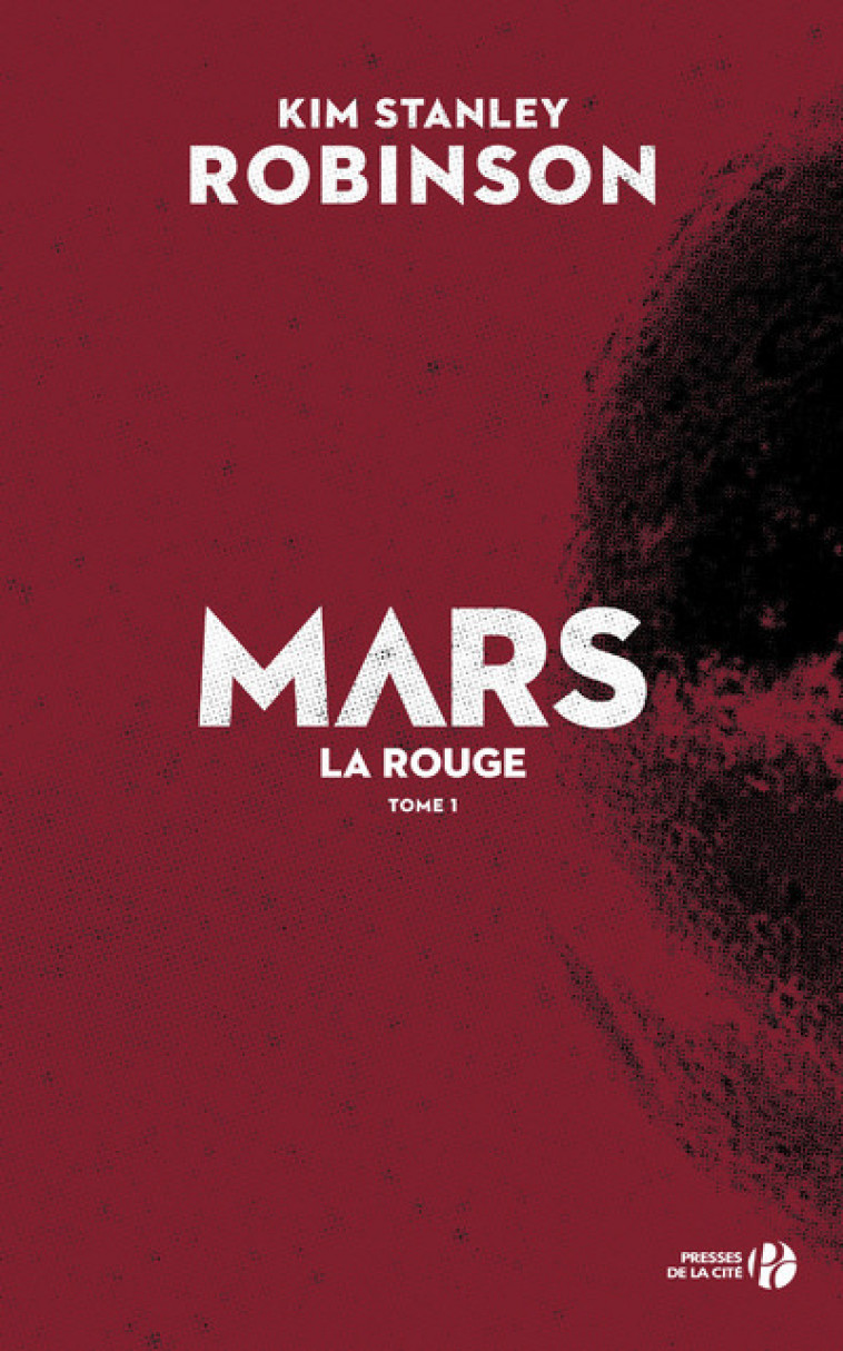 Mars la rouge - tome 1 -Réédition- - Kim Stanley Robinson, Michel Demuth, Dominique Haas - PRESSES CITE