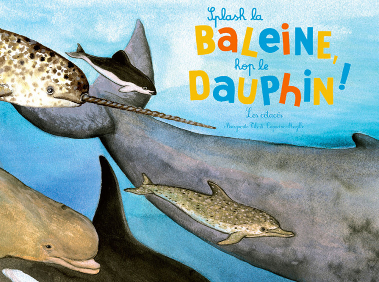 SPLASH LA BALEINE ! HOP LE DAUPHIN ! - Marguerite Tiberti, Capucine Mazille - RICOCHET