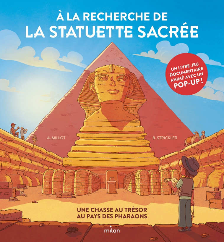 À la recherche de la statuette sacrée - Une chasse au trésor au pays des pharaons - Alice Millot, Benjamin Strickler - MILAN