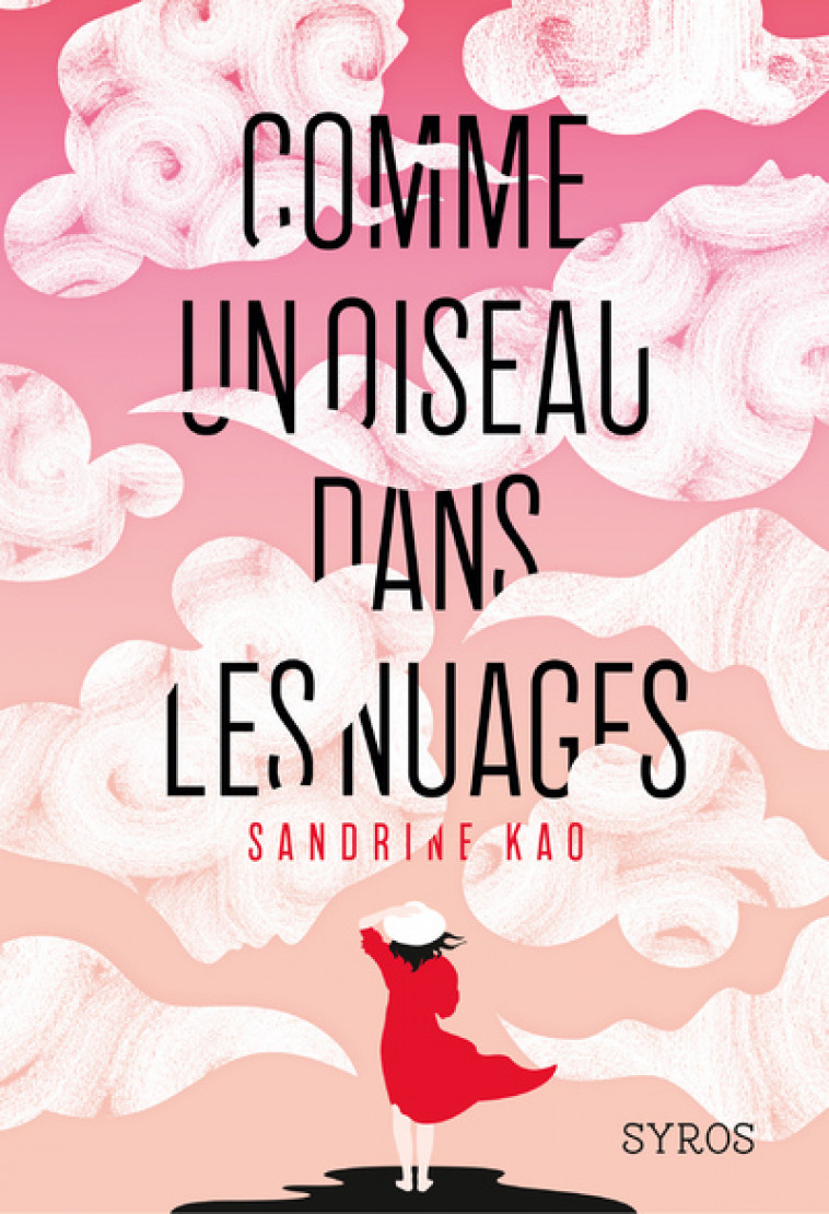 Comme un oiseau dans les nuages - Sandrine Kao - SYROS JEUNESSE