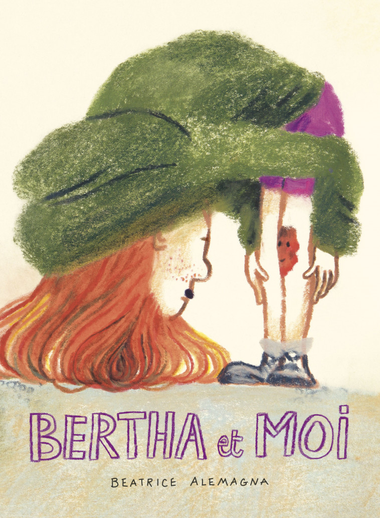 Bertha et moi -  ALEMAGNA BEATRICE, Béatrice Alemagna - EDL