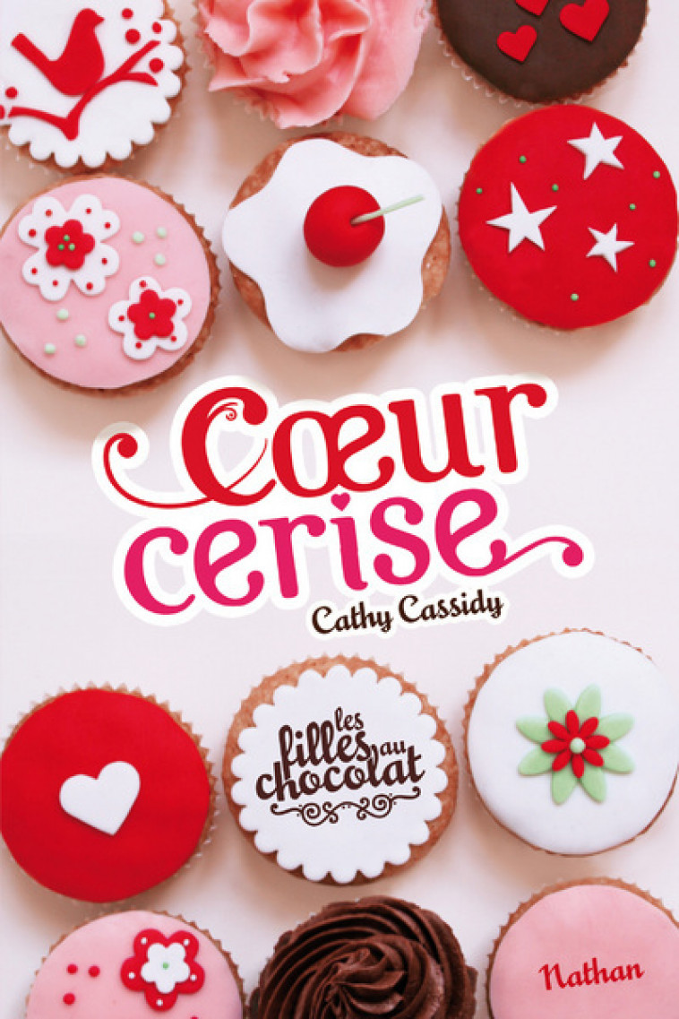 Les Filles au chocolat 1: Coeur cerise - Cathy Cassidy, Anne Guitton - NATHAN