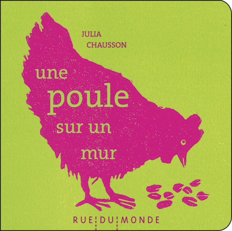 UNE POULE SUR UN MUR - Julia Chausson, Christine Beigel - RUE DU MONDE