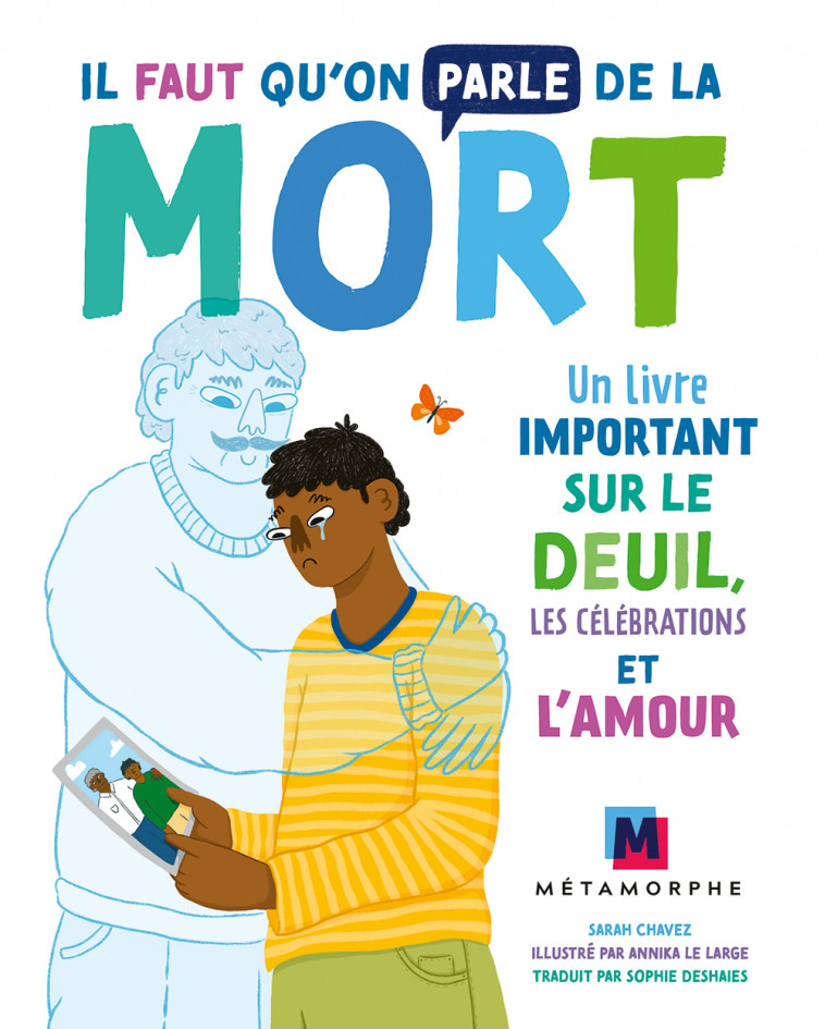 Il faut qu'on parle de la mort - Annika Le Large, Sarah Chavez, Sophie DesHaies - METAMORPHE