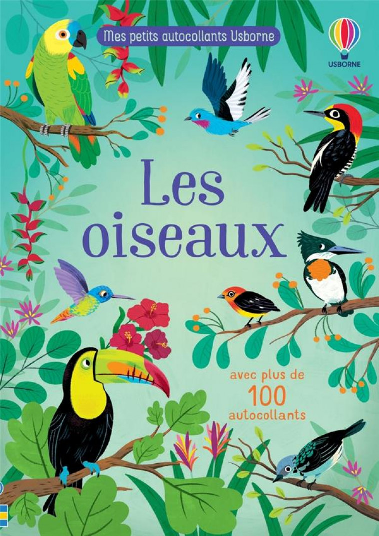 LES OISEAUX - MES PETITS AUTOCOLLANTS USBORNE - DES 3 ANS - BINGHAM/DETNER - NC