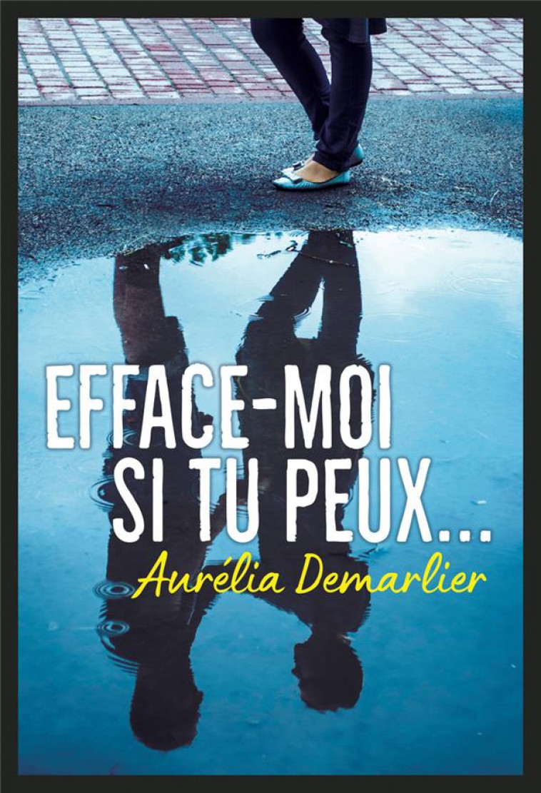 EFFACE-MOI SI TU PEUX - DEMARLIER AURELIA - ALICE