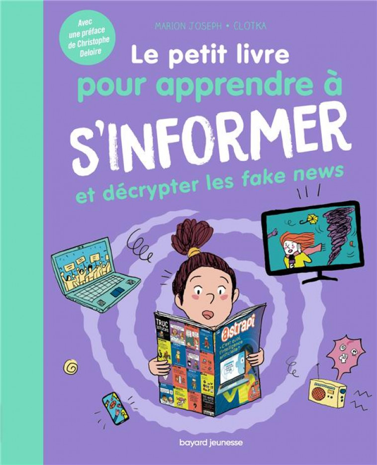 LE PETIT LIVRE POUR APPRENDRE A S'INFORMER - JOSEPH/CLOTKA - BAYARD JEUNESSE