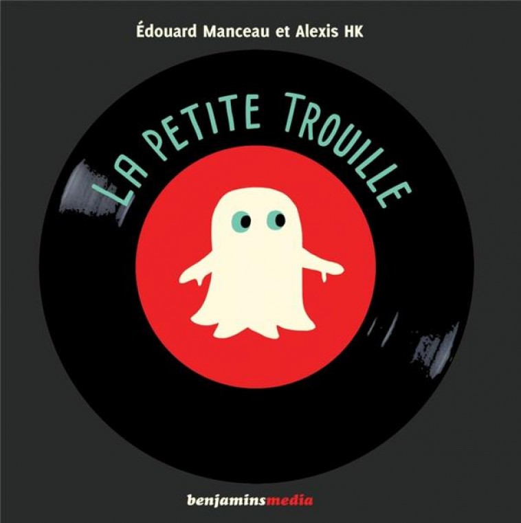 LA PETITE TROUILLE (+CD MP3) - MANCEAU/HK - Benjamins media