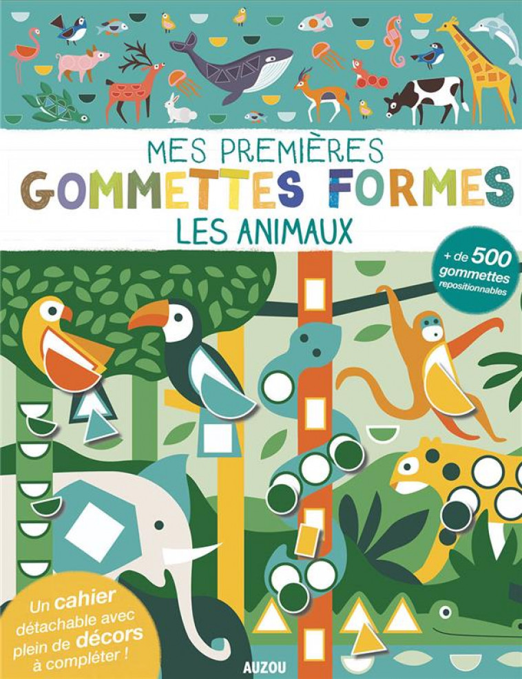 MES TOUT PREMIERS AUTOCOLLANTS - MES PREMIERES GOMMETTES FORMES - LES ANIMAUX - TAYLOR NADIA - PHILIPPE AUZOU