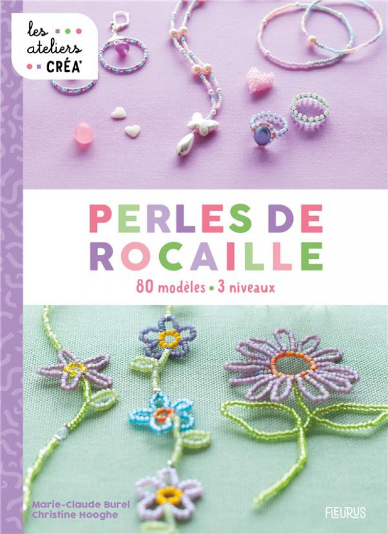 PERLES DE ROCAILLE - 80 MODELES. 3 NIVEAUX - BUREL/HOOGHE - FLEURUS