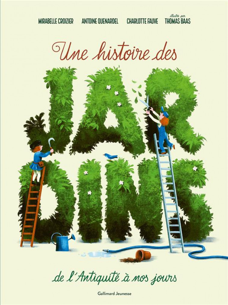 UNE HISTOIRE DES JARDINS DE L'ANTIQUITE A NOS JOURS - CROIZIER/QUENARDEL - GALLIMARD