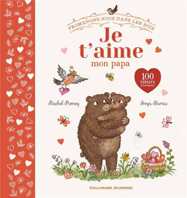 PROMENONS-NOUS DANS LES BOIS - JE T'AIME MON PAPA - 100 COEURS A TROUVER - PIERCEY/HARTAS - GALLIMARD