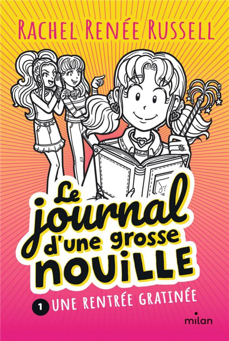 LE JOURNAL D'UNE GROSSE NOUILLE, TOME 01 - UNE RENTREE GRATINEE - RUSSELL RACHEL RENEE - MILAN